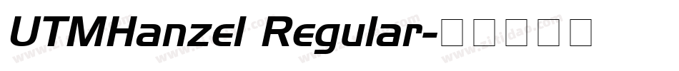 UTMHanzel Regular字体转换